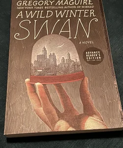 A Wild Winter Swan Advanced Reader’s Edition