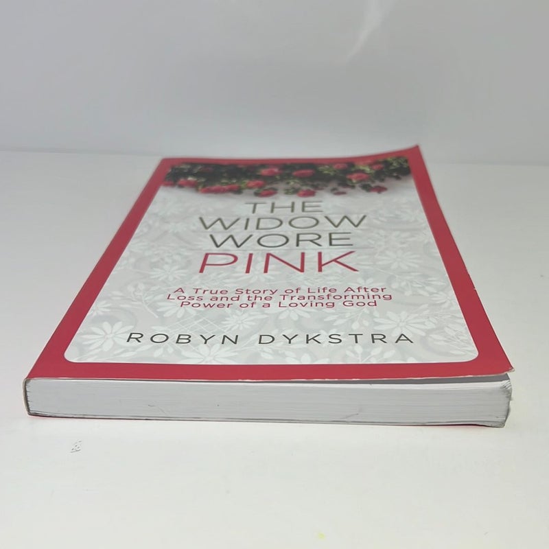 The Widow Wore Pink (Signed) A True Story of Life after Loss and the Transforming Power of a Loving God