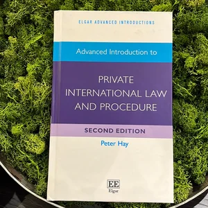 Advanced Introduction to Private International Law and Procedure