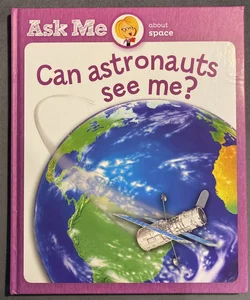 Can Astronauts See Me?