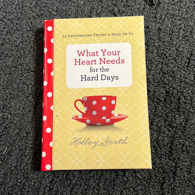 What Your Heart Needs for the Hard Days