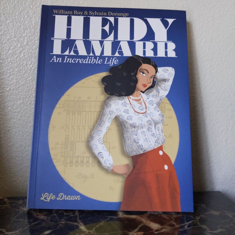 Hedy Lamarr: an Incredible Life