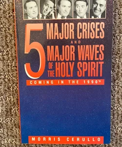 5 Major Crises and Major Waves of the Holy Spirit