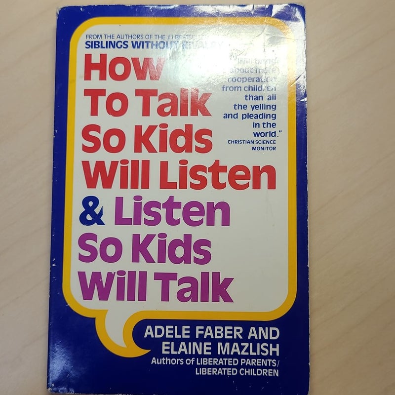 How to Talk So Kids Will Listen and Listen So Kids Will Talk