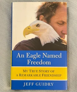 An Eagle Named Freedom