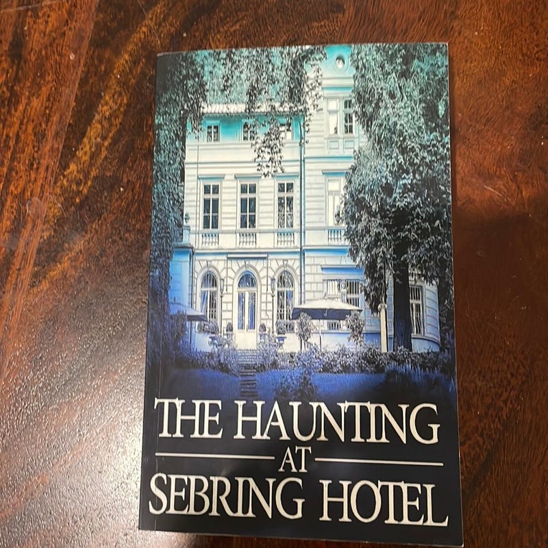 The Haunting at Sebring Hotel