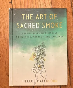 The Art of Sacred Smoke