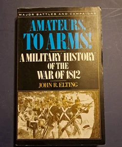 Amateurs, to Arms!