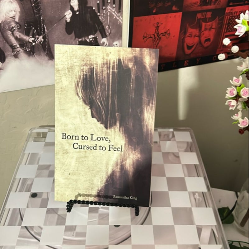 Born to Love, Cursed to Feel