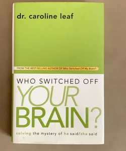 Who Switched off Your Brain?
