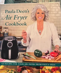 Paula Deen's Air Fryer Cookbook