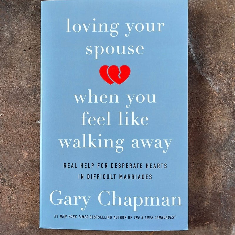 Loving Your Spouse When You Feel Like Walking Away