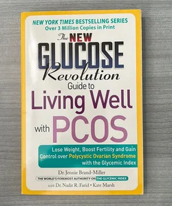 The New Glucose Revolution Guide to Living Well with PCOS