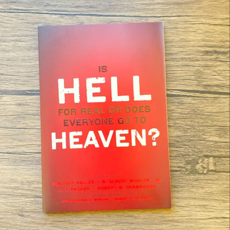 Is Hell for Real or Does Everyone Go to Heaven?