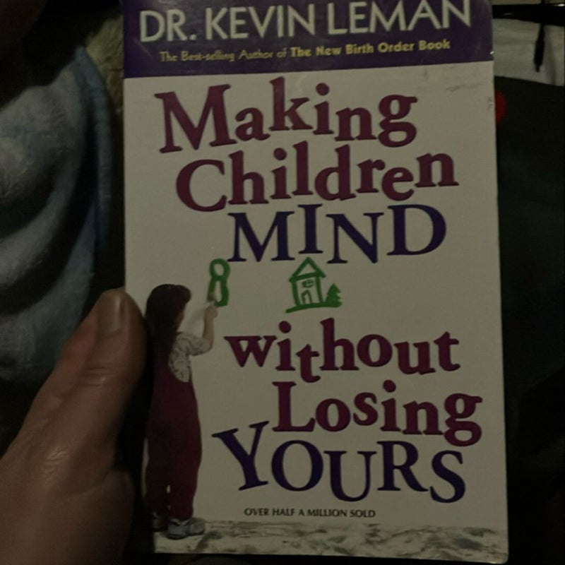 Making Children Mind Without Losing Yours