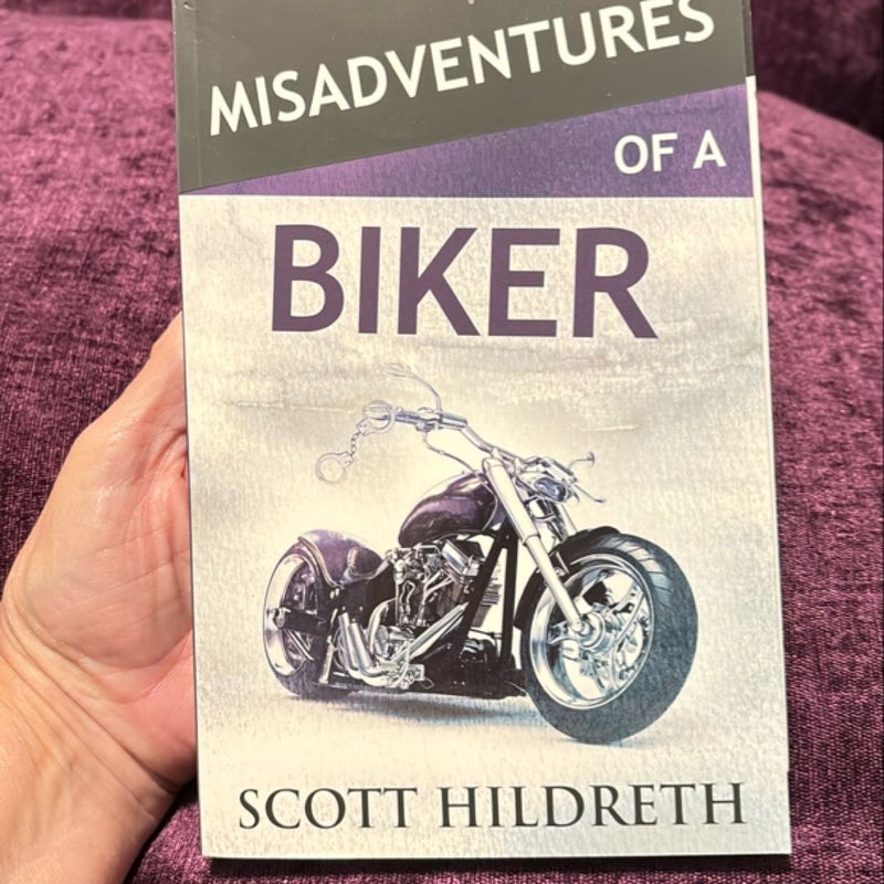 Misadventures of a Biker