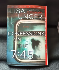 Confessions on the 7:45: a Novel