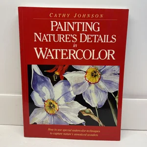 Painting Nature's Details in Watercolor