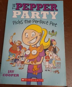 The Pepper Party Picks the Perfect Pet (the Pepper Party #1)