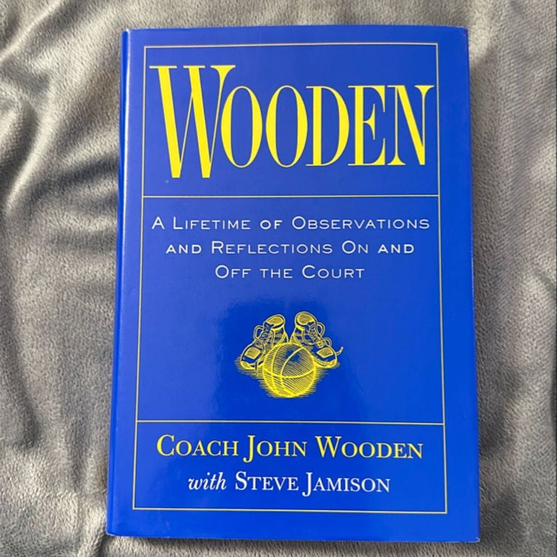 Wooden: a Lifetime of Observations and Reflections on and off the Court