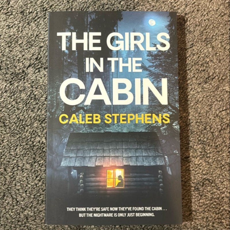 The GIRLS in the CABIN an Absolutely Unputdownable Psychological Thriller Packed with Heart-Stopping Twists