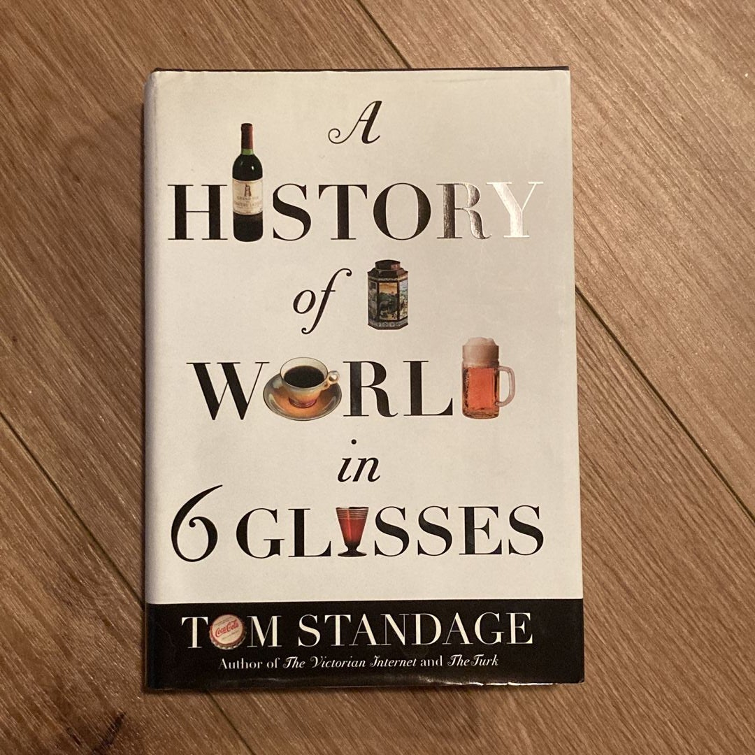 A History of the World in 6 Glasses