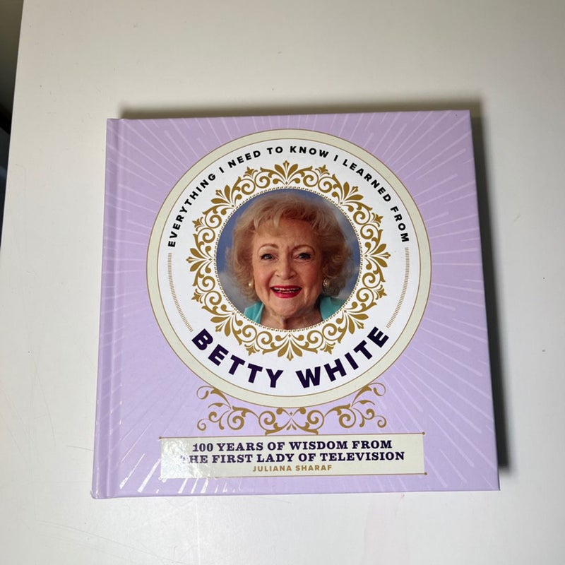 Everything I Need to Know I Learned from Betty White