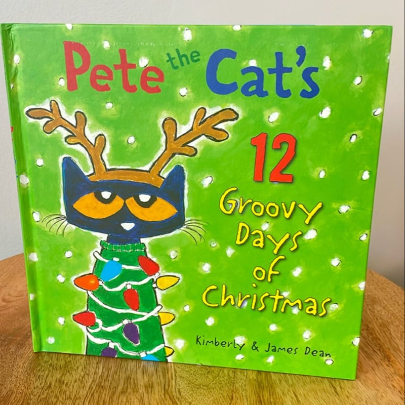 Pete the Cat's 12 Groovy Days of Christmas