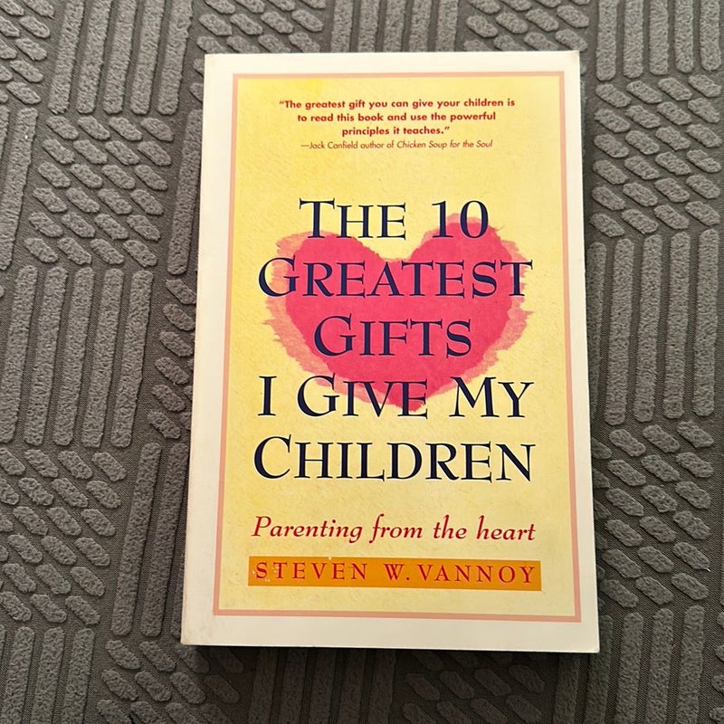 Ten Greatest Gifts I Give My Children
