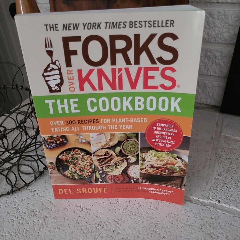 Forks over Knives--The Cookbook