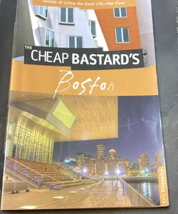 The Cheap Bastards Guide to Boston