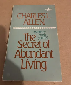 The Secret of Abundant Living