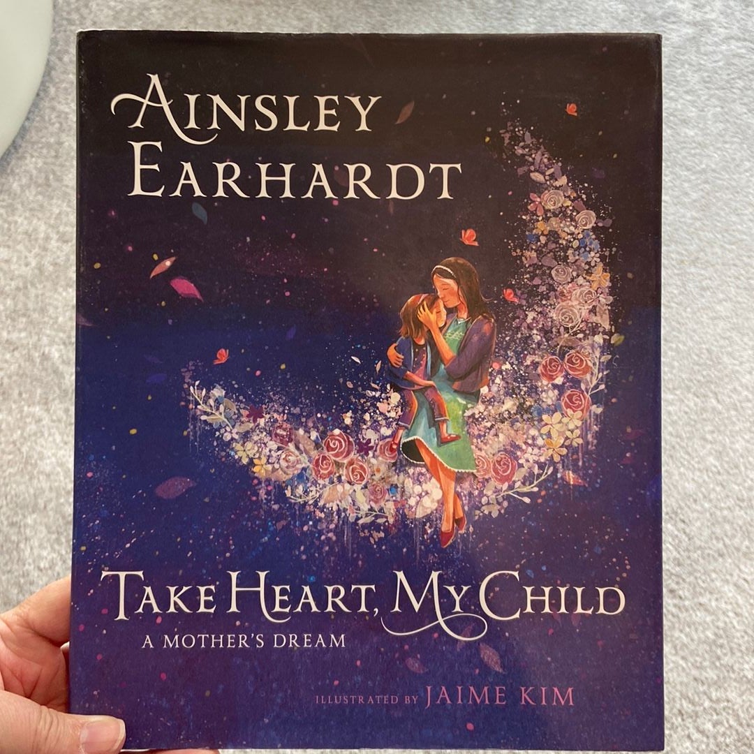 Take heart my child by ainsley earhardt kathryn cristaldi