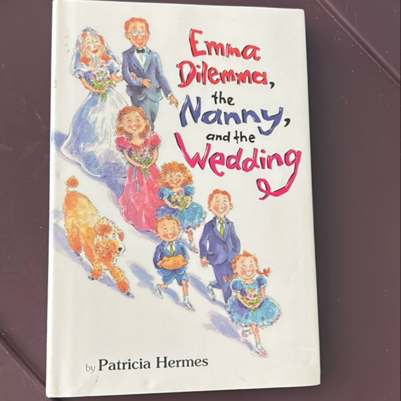 Emma Dilemma, the Nanny, and the Wedding