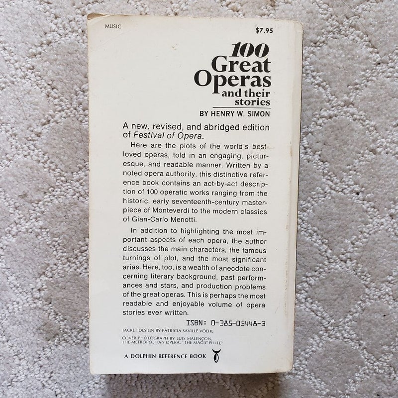 100 Great Operas and Their Stories : Act-by-Act Synopsises (Dolphin Books Revised Edition, 1960)
