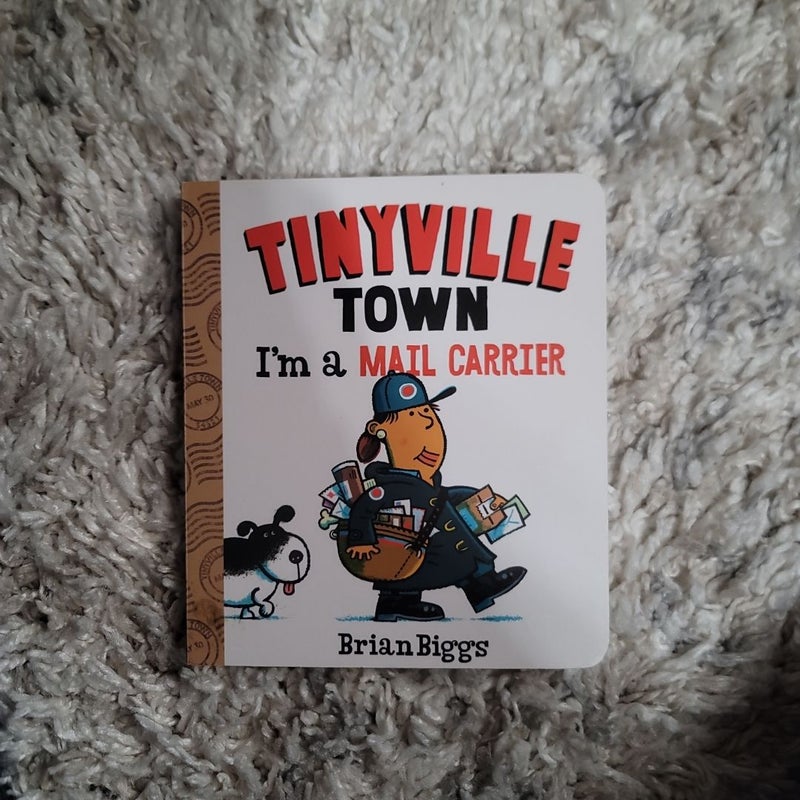 I'm a Mail Carrier (a Tinyville Town Book)