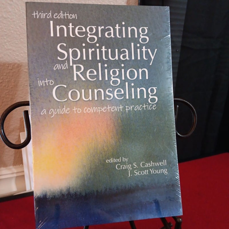 Integrating Spirituality and Religion into Counseling