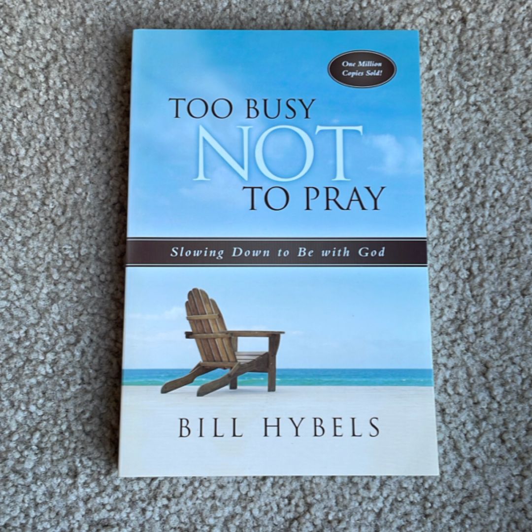 Too Busy Not to Pray