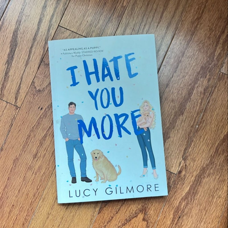 I Hate You More