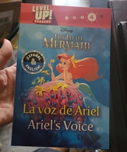 Ariel's Voice / la Voz de Ariel (English-Spanish) (Disney the Little Mermaid) (Level up! Readers)