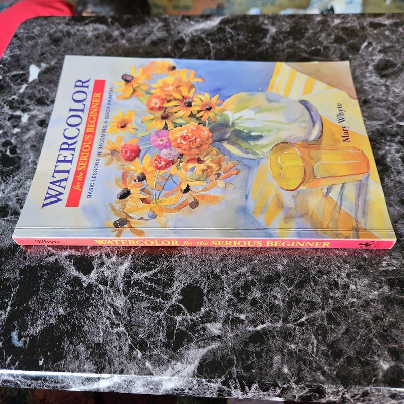 Watercolor for the Serious Beginner