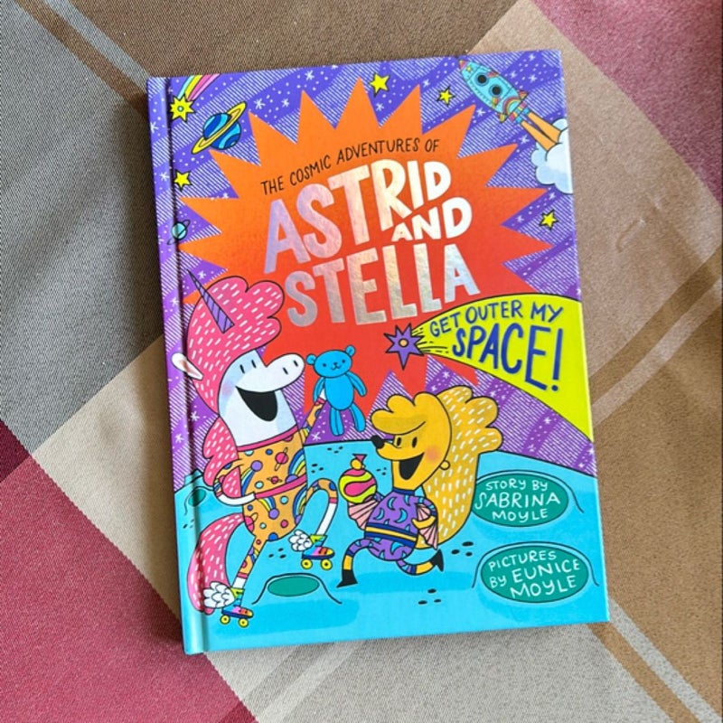 Get Outer My Space! (the Cosmic Adventures of Astrid and Stella Book #3 (a Hello!Lucky Book))