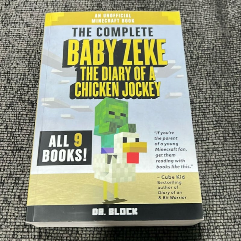 The Complete Baby Zeke: the Diary of a Chicken Jockey: Books 1 To 9