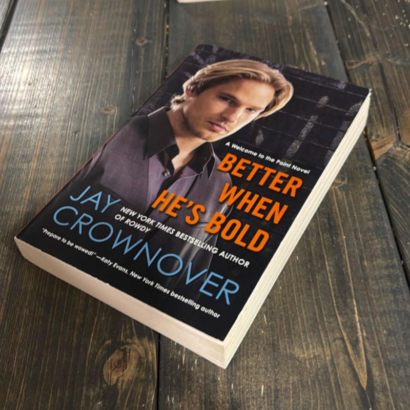 Better When He's Bold