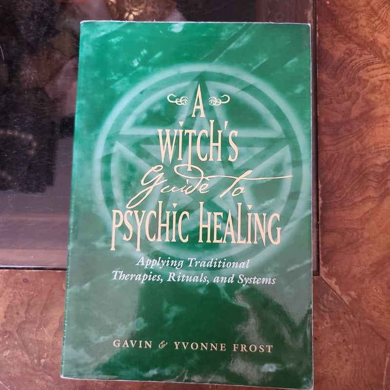 A Witch's Guide to Psychic Healing