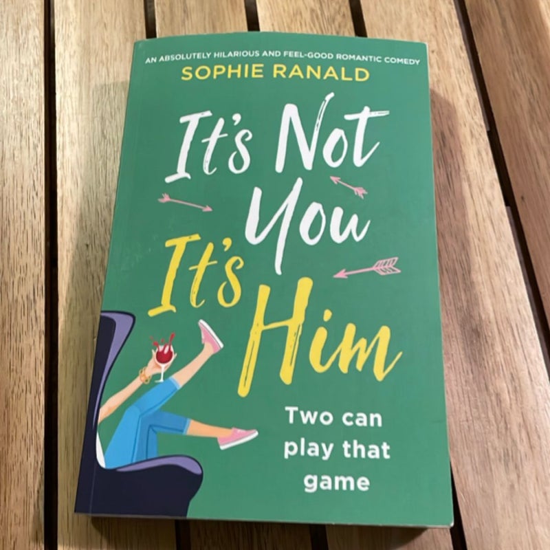 It's Not You It's Him