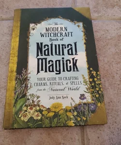 The Modern Witchcraft Book of Natural Magick