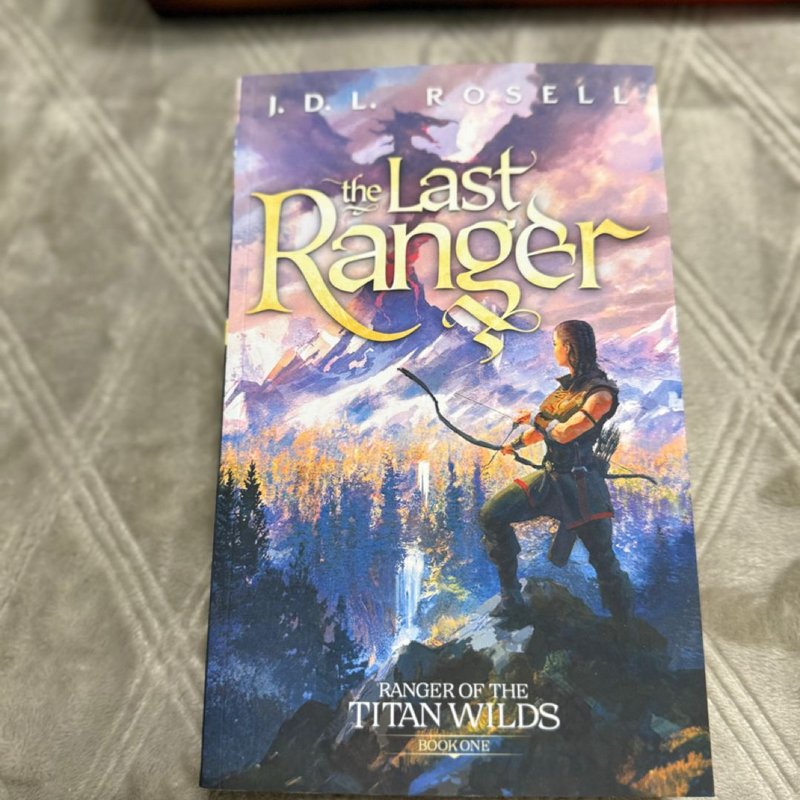 The Last Ranger (Ranger of the Titan Wilds: Book One) by J. D. L. Rosell