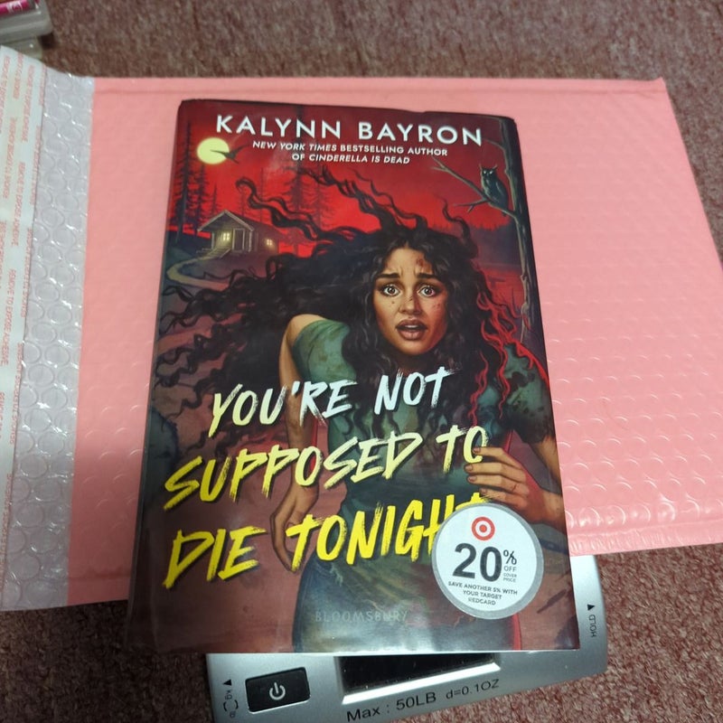 You're Not Supposed to Die Tonight by Kalynn Bayron