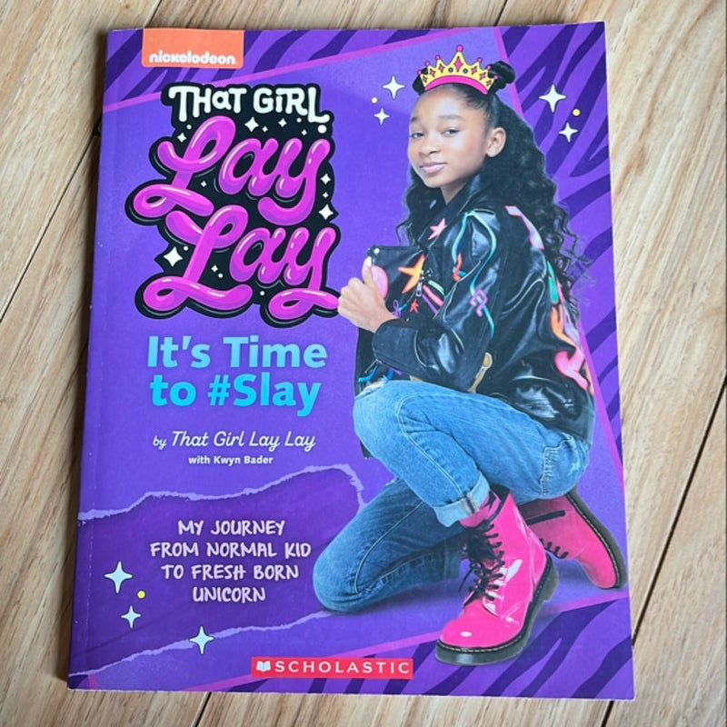 That Girl Lay Lay: It's Time To #Slay